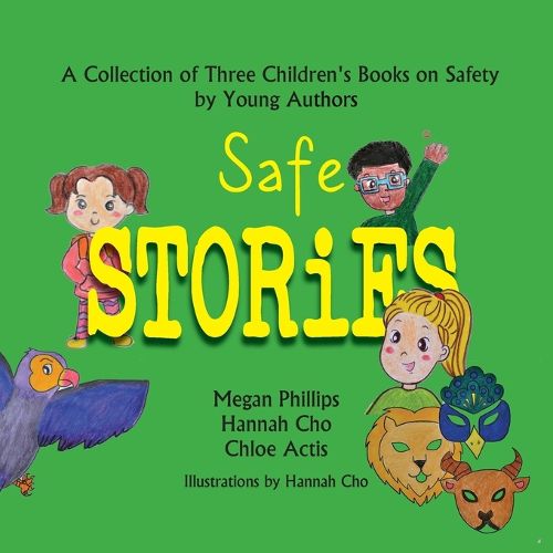 Cover image for Safe Stories: A Collection of Three Children's Books on Safety by Young Authors