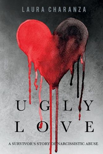 Cover image for Ugly Love: A Survivor's Story of Narcissistic Abuse