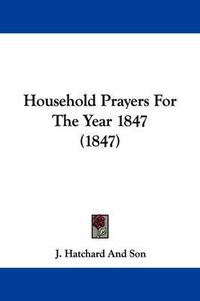 Cover image for Household Prayers For The Year 1847 (1847)