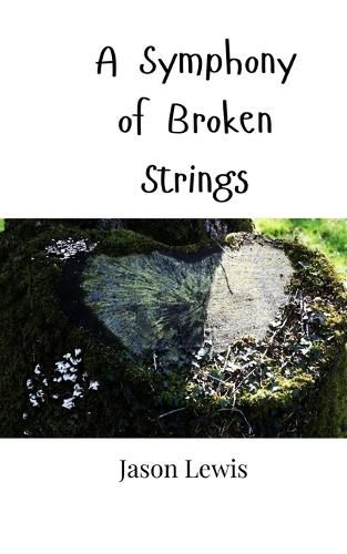 Cover image for A Symphony of Broken Strings