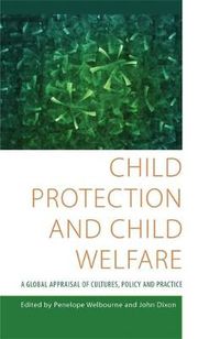 Cover image for Child Protection and Child Welfare: A Global Appraisal of Cultures, Policy and Practice