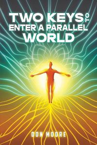 Cover image for Two Keys to Enter a Parallel World