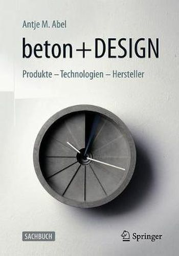 Cover image for beton + DESIGN: Produkte - Technologien - Hersteller