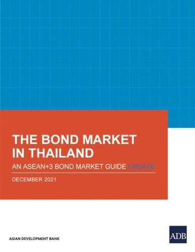 Cover image for The Bond Market in Thailand: An ASEAN+3 Bond Market Guide Update
