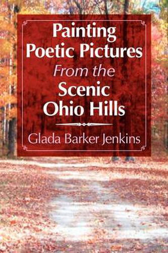 Cover image for Painting Poetic Pictures from the Scenic Ohio Hills