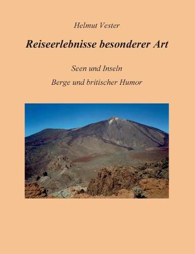 Cover image for Reiseerlebnisse besonderer Art: Seen und Inseln, Berge und britischer Humor