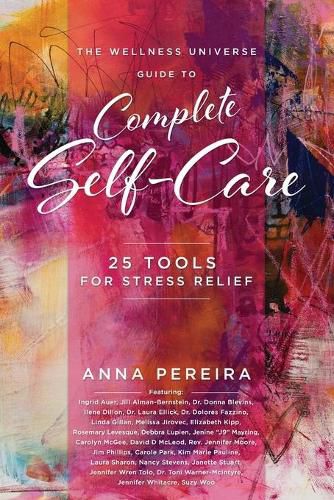 Cover image for The Wellness Universe Guide to Complete Self-Care: 25 Tools for Stress Relief