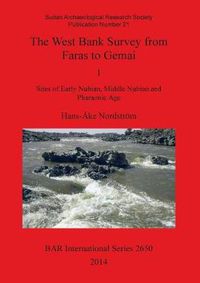 Cover image for The West Bank Survey from Faras to Gemai: 1 Sites of Early Nubian, Middle Nubian and Pharaonic Age