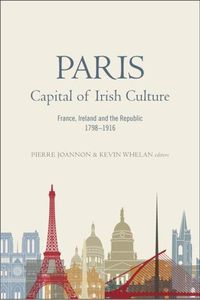 Cover image for Paris - Capital of Irish Culture: France, Ireland and the Republic, 1798-1916