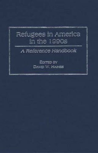 Cover image for Refugees in America in the 1990s: A Reference Handbook