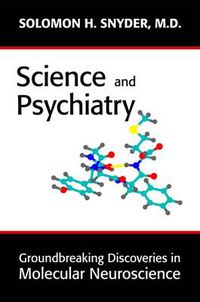 Cover image for Science and Psychiatry: A Ground-breaking Discoveries in Molecular Neuroscience