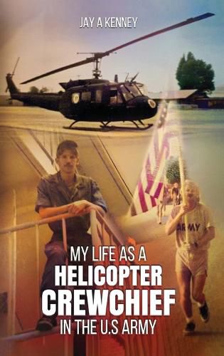 Cover image for My Life as a Helicopter Crewchief in the U.S Army