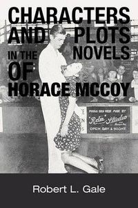 Cover image for Characters and Plots in the Novels of Horace McCoy