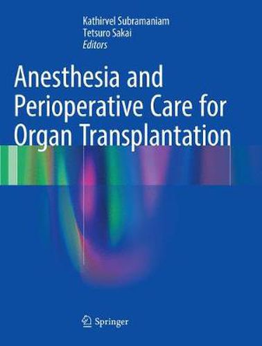 Cover image for Anesthesia and Perioperative Care for Organ Transplantation