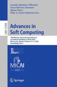 Cover image for Advances in Soft Computing: 19th Mexican International Conference on Artificial Intelligence, MICAI 2020, Mexico City, Mexico, October 12-17, 2020, Proceedings, Part I