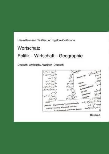 Cover image for Wortschatz Politik - Wirtschaft - Geographie: Deutsch-Arabisch / Arabisch-Deutsch