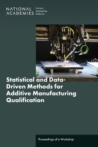 Statistical and Data-Driven Methods for Additive Manufacturing Qualification