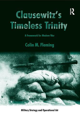 Cover image for Clausewitz's Timeless Trinity: A Framework For Modern War