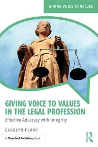 Cover image for Giving Voice to Values in the Legal Profession: Effective Advocacy with Integrity