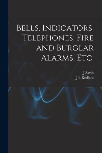 Cover image for Bells, Indicators, Telephones, Fire and Burglar Alarms, etc.