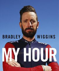 Cover image for Bradley Wiggins: My Hour