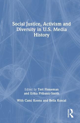 Cover image for Social Justice, Activism and Diversity in U.S. Media History