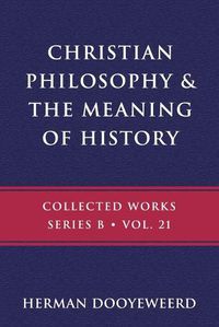 Cover image for Christian Philosophy & the Meaning of History