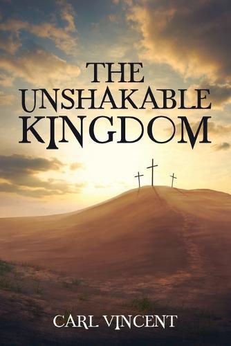 Cover image for The Unshakable Kingdom