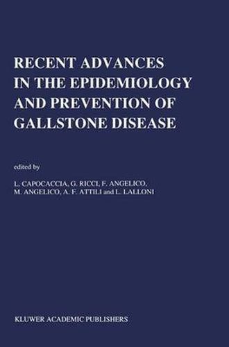 Cover image for Recent Advances in the Epidemiology and Prevention of Gallstone Disease: Proceedings of the Second International Workshop on Epidemiology and Prevention of Gallstone Disease, held in Rome, December 4-5, 1989