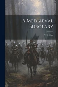 Cover image for A Mediaeval Burglary