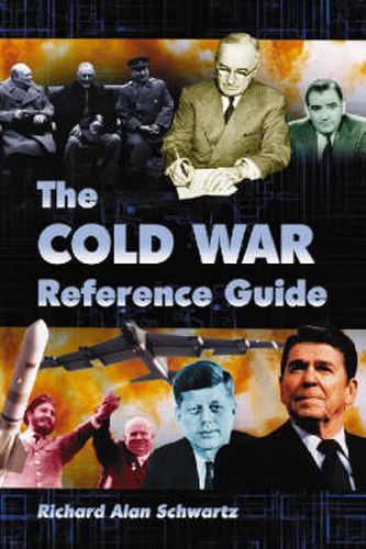 The Cold War Reference Guide: A General History and Annotated Chronology, with Selected Biographies