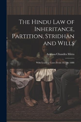 Cover image for The Hindu Law of Inheritance, Partition, Stridhan and Wills