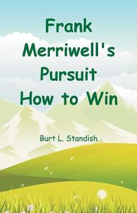 Cover image for Frank Merriwell's Pursuit How to Win