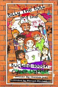Cover image for Billy the Bull and the Bucked-Tooth Cyber Cypher