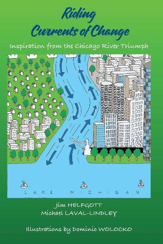 Riding Currents of Change: Inspiration from the Chicago River Triumph