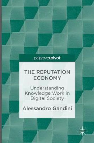 Cover image for The Reputation Economy: Understanding Knowledge Work in Digital Society