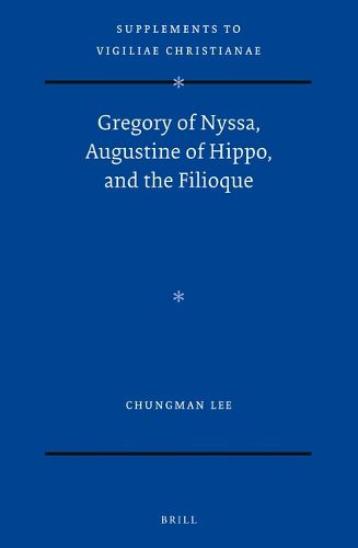 Cover image for Gregory of Nyssa, Augustine of Hippo, and the Filioque