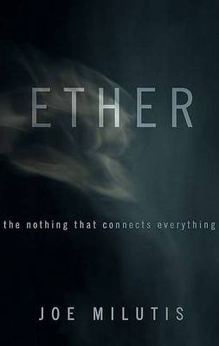 Cover image for Ether: The Nothing That Connects Everything