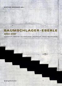 Cover image for Baumschlager-Eberle 2002-2007: Architektur | Menschen und Ressourcen | Architecture | People and Resources