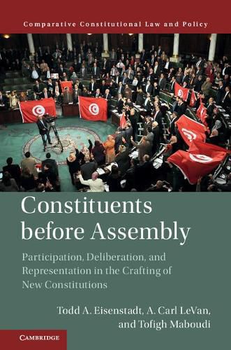 Cover image for Constituents Before Assembly: Participation, Deliberation, and Representation in the Crafting of New Constitutions