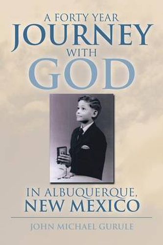 Cover image for A Forty Year Journey with God in Albuquerque, New Mexico