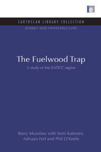 Cover image for The Fuelwood Trap: A study of the SADCC region