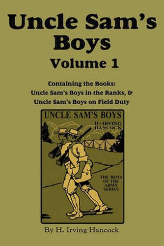 Cover image for Uncle Sam's Boys, Volume 1: ...in the Ranks & ...on Field Duty