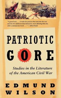 Cover image for Patriotic Gore: Studies in the Literature of the American Civil War