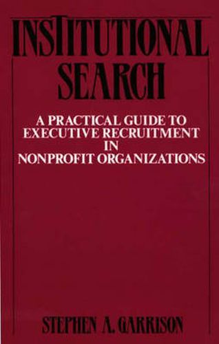 Cover image for Institutional Search: A Practical Guide to Executive Recruitment in Nonprofit Organizations