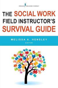 Cover image for The Social Work Field Instructor's Survival Guide