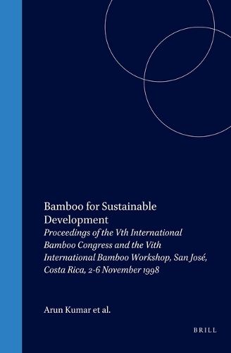 Cover image for Bamboo for Sustainable Development: Proceedings of the Vth International Bamboo Congress and the Vith International Bamboo Workshop, San Jose, Costa Rica, 2-6 November 1998