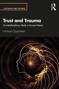 Cover image for Trust and Trauma: An Interdisciplinary Study in Human Nature