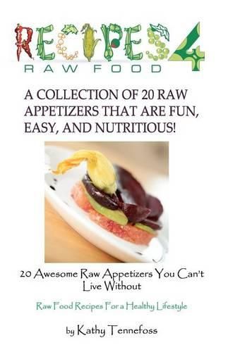 Cover image for 20 Awesome Raw Appetizers You Can't Live Without