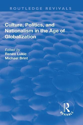 Cover image for Culture, Politics and Nationalism an the Age of Globalization